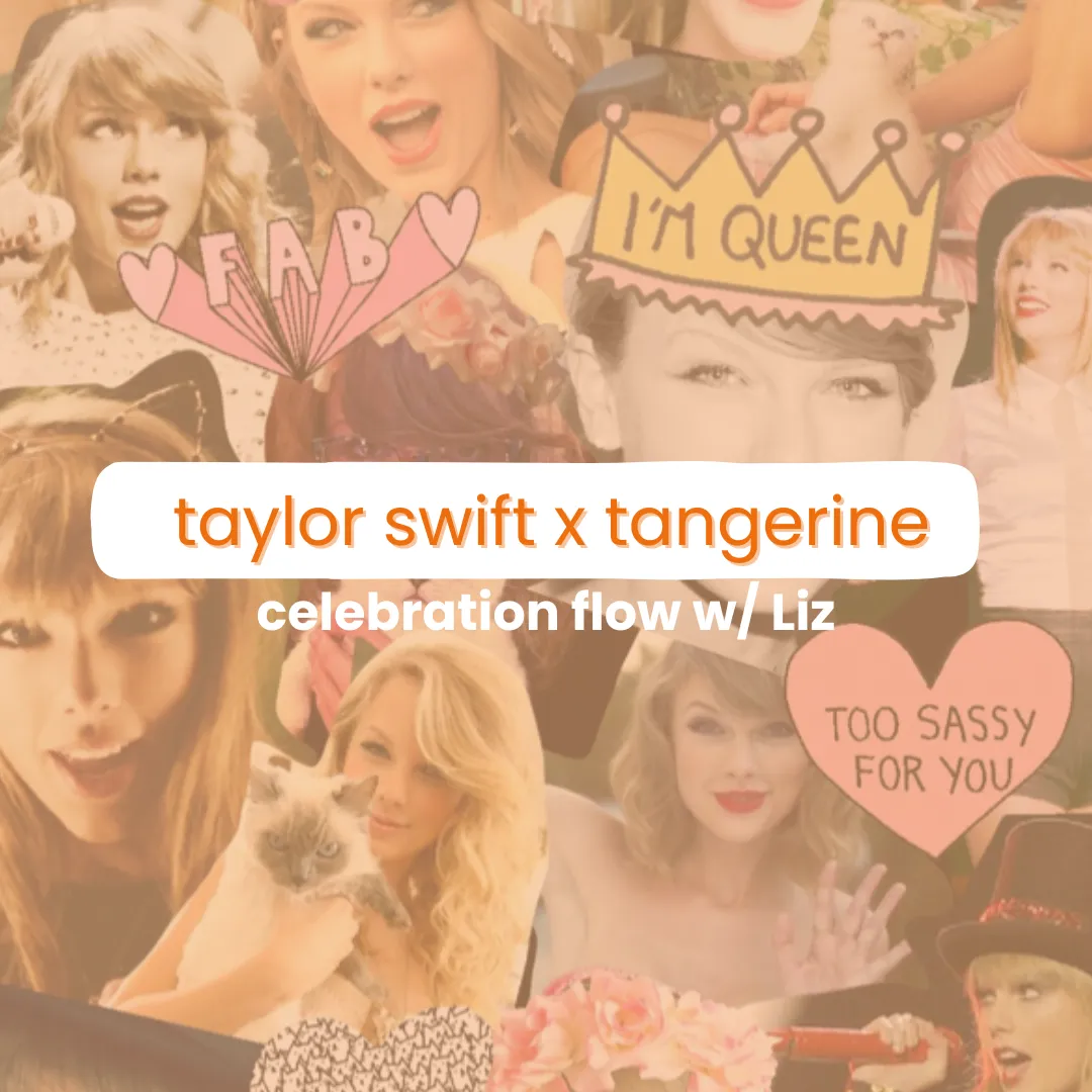tangerine flow+ - Taylor Swift Celebration