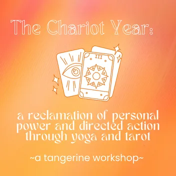 the chariot year - a tangerine tarot workshop