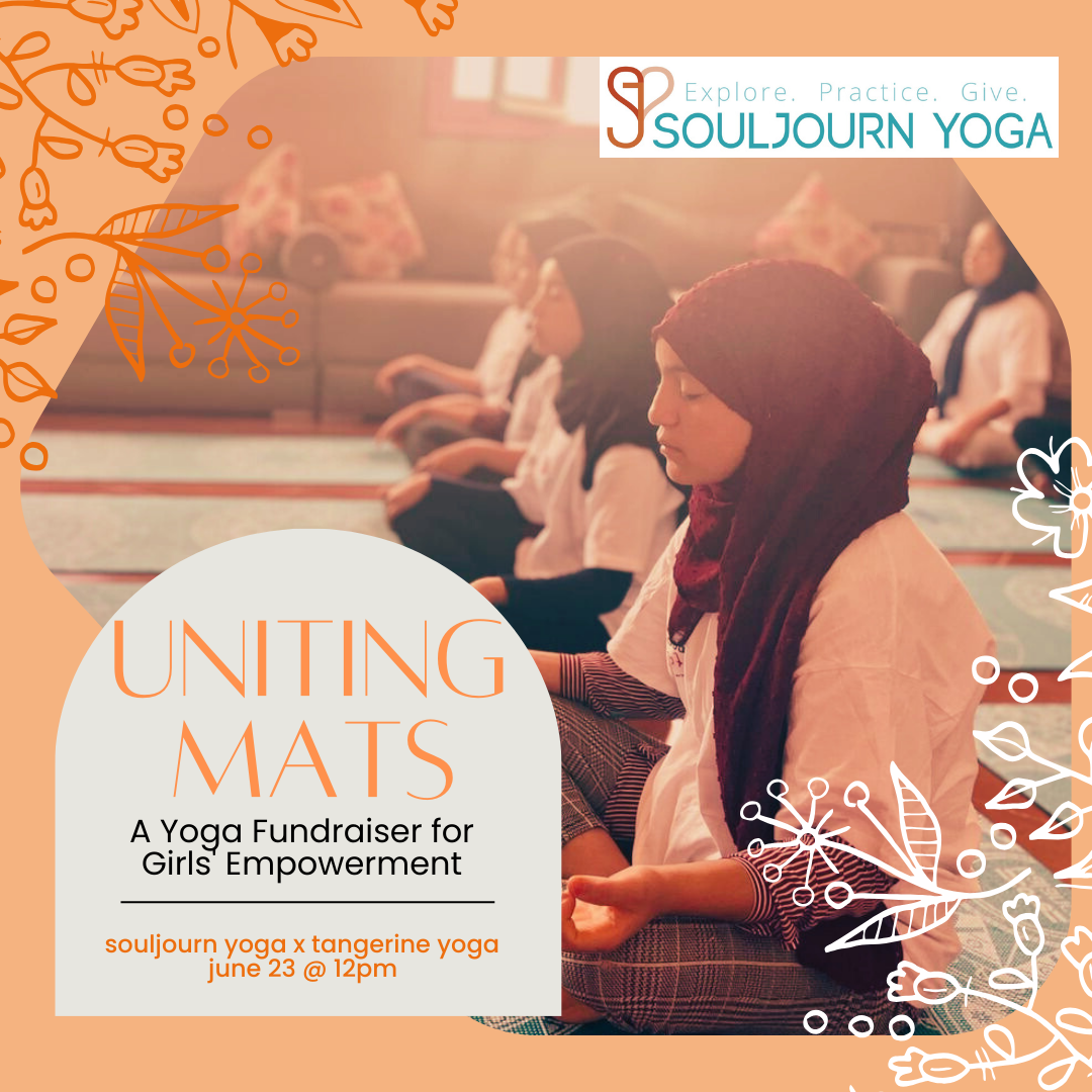 uniting mats: a yoga fundraiser for girls’ empowerment w/ souljourn yoga